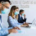 Cómo afecta el Covid al empleo en España